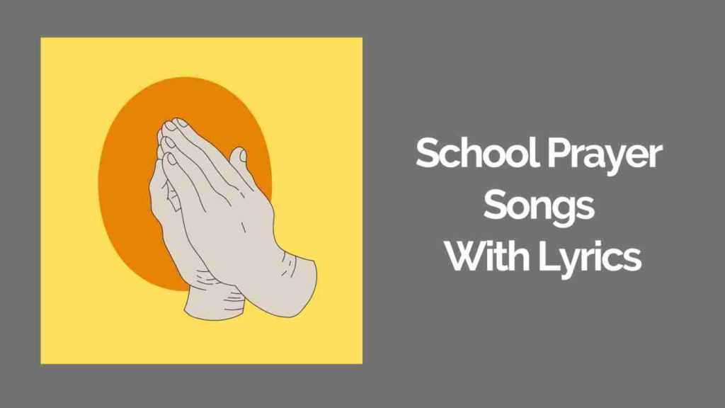 School Prayer Songs With Lyrics